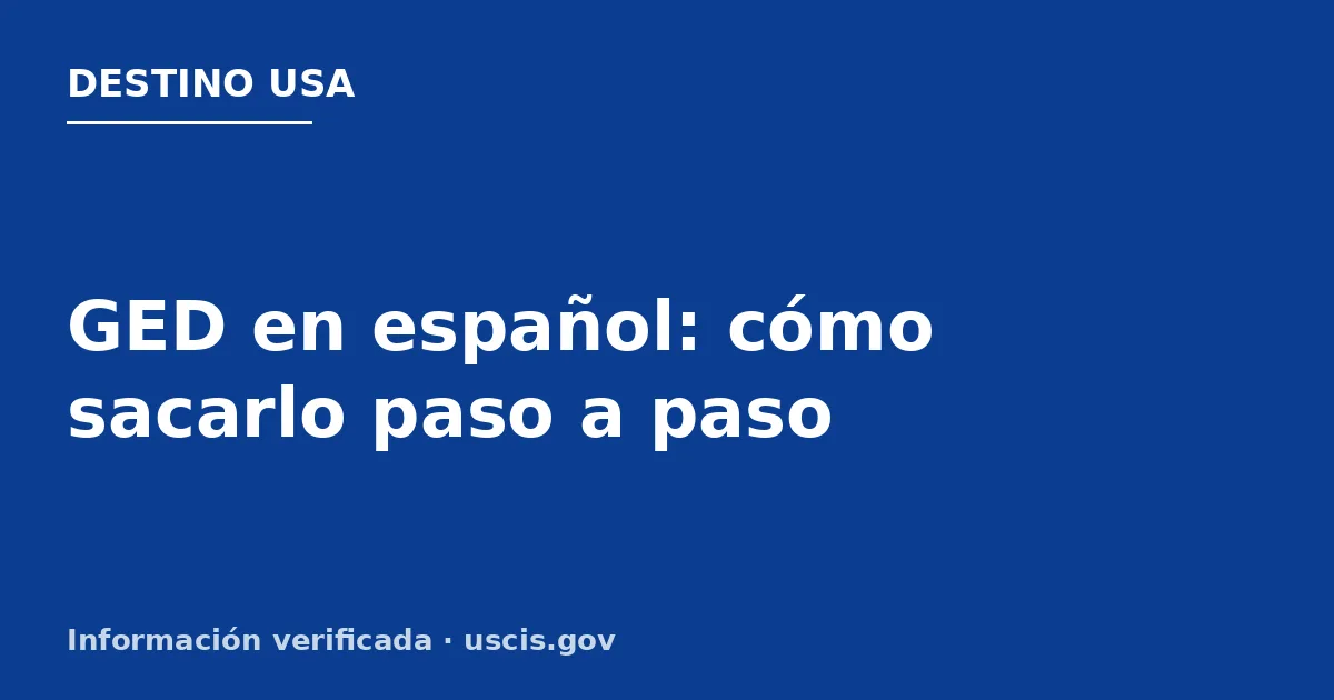 GED en español: cómo sacarlo paso a paso