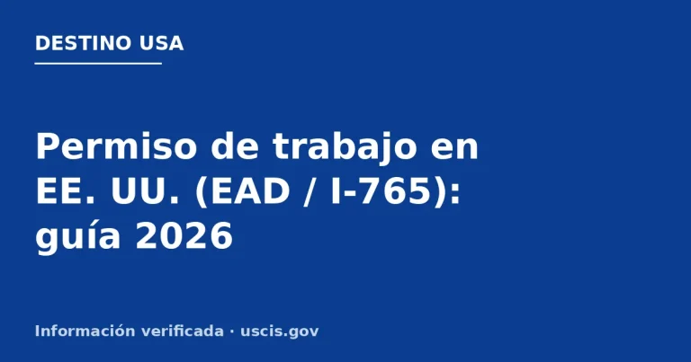 Permiso de trabajo en EE. UU. (EAD / I-765): guía 2026