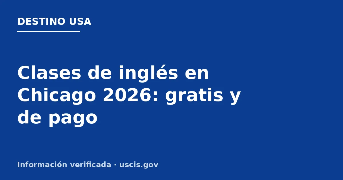 Clases de inglés en Chicago 2026: gratis y de pago