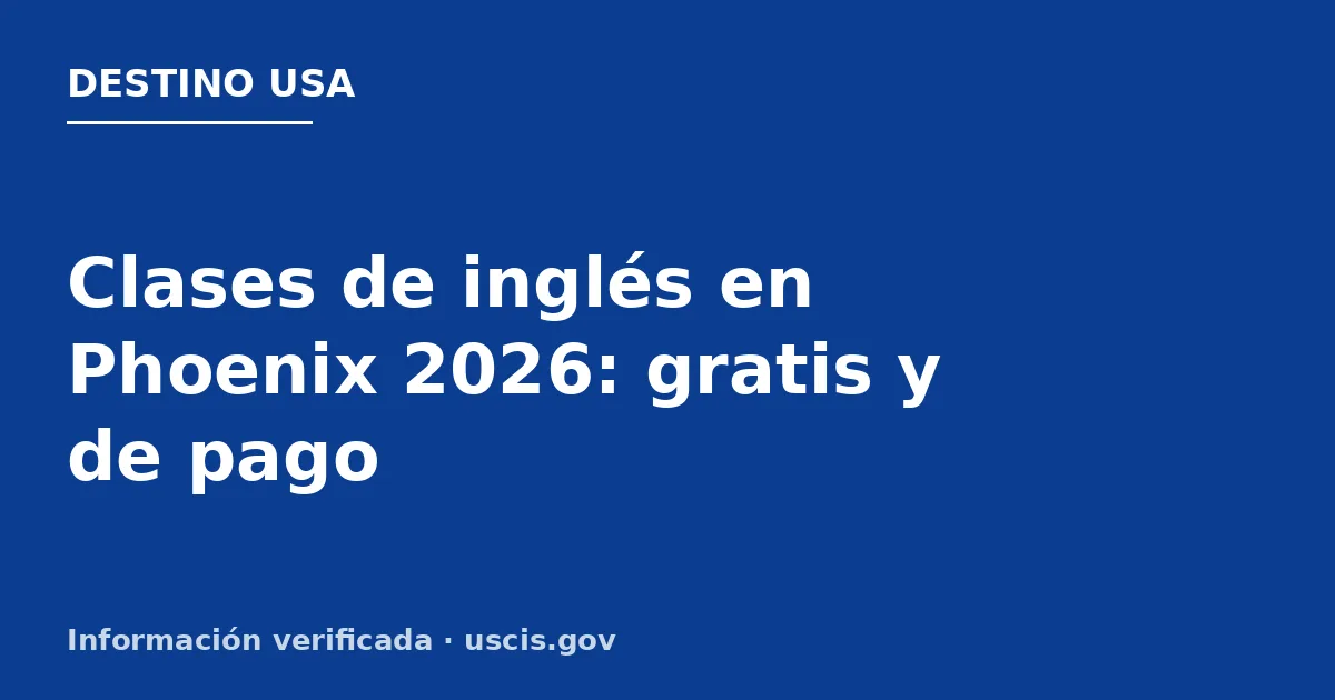 Clases de inglés en Phoenix 2026: gratis y de pago