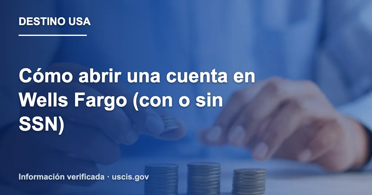 Cómo abrir una cuenta en Wells Fargo (con o sin SSN)