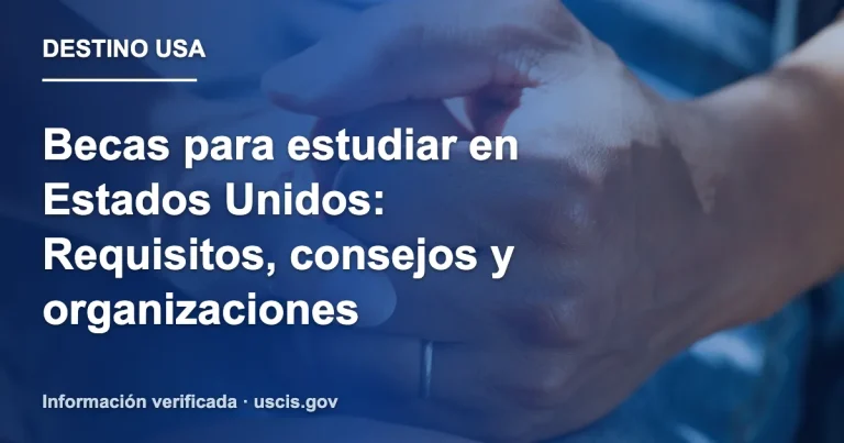 Becas para estudiar en Estados Unidos: Requisitos, consejos y organizaciones