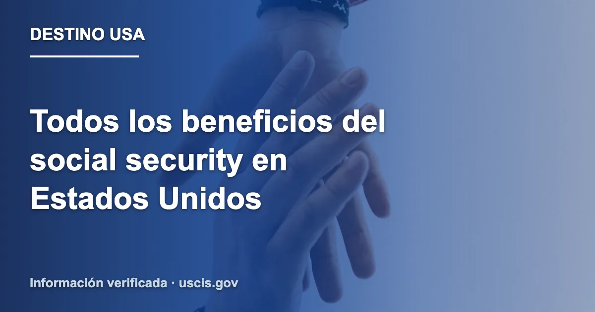 Todos los beneficios del social security en Estados Unidos