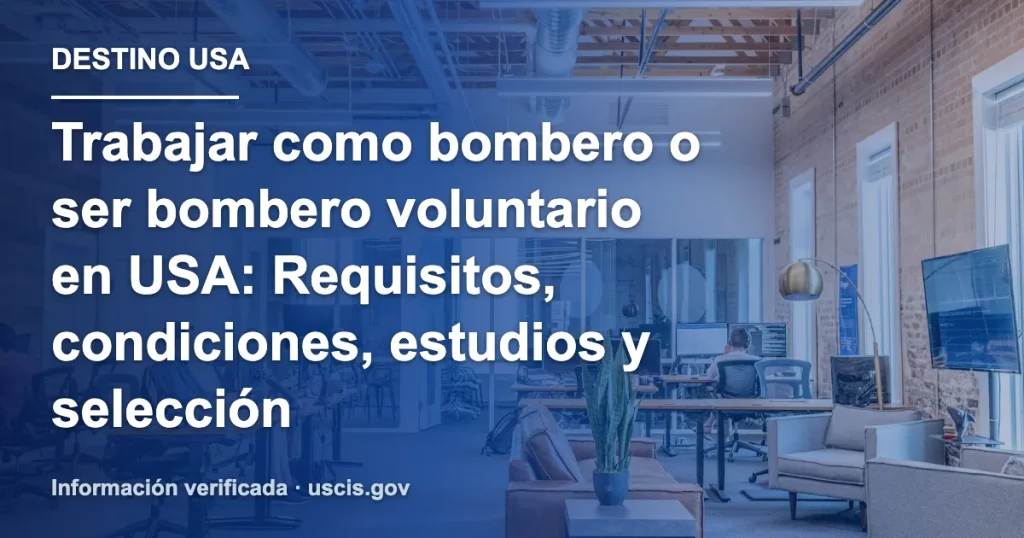 Trabajar como bombero o ser bombero voluntario en USA: Requisitos, condiciones, estudios y selección