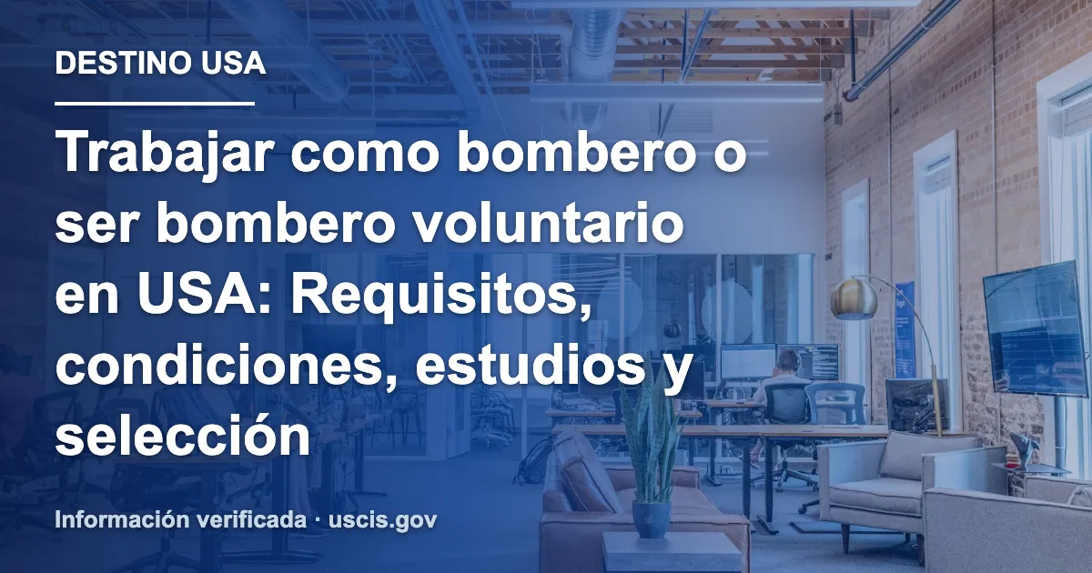 Trabajar como bombero o ser bombero voluntario en USA: Requisitos, condiciones, estudios y selección
