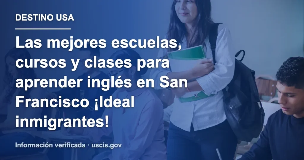 Las mejores escuelas, cursos y clases para aprender inglés en San Francisco ¡Ideal inmigrantes!