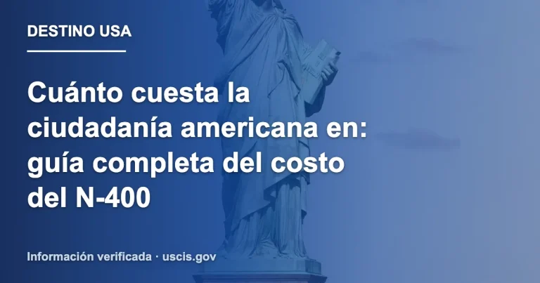 Cuánto cuesta la ciudadanía americana en: guía completa del costo del N-400