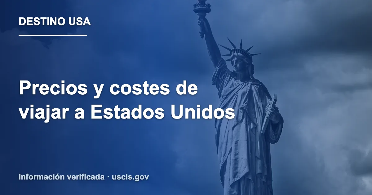 Precios y costes de viajar a Estados Unidos