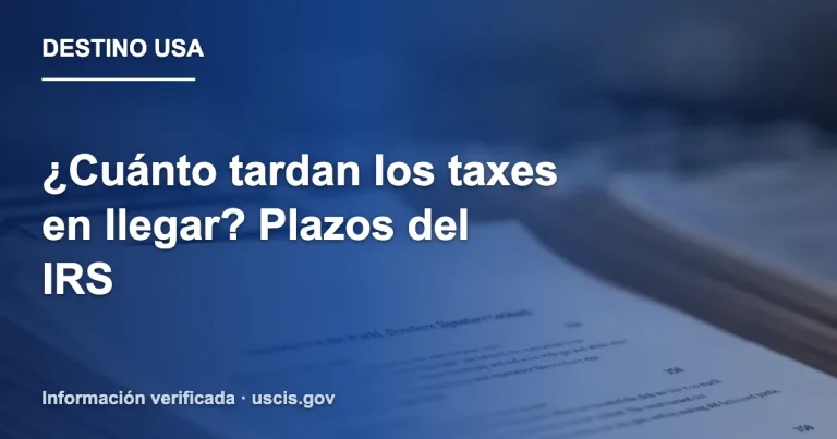 ¿Cuánto tardan los taxes en llegar? Plazos del IRS