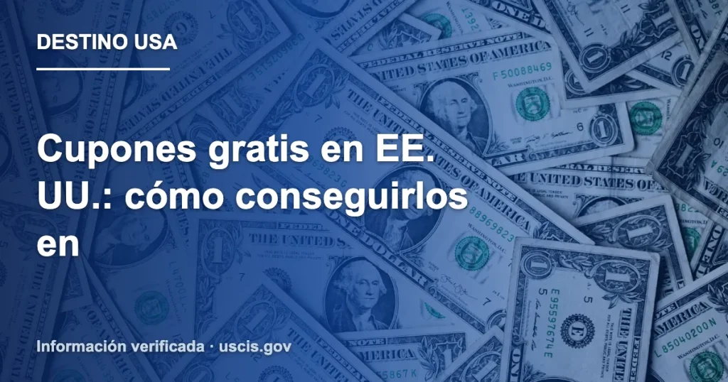Cupones gratis en EE. UU.: cómo conseguirlos en