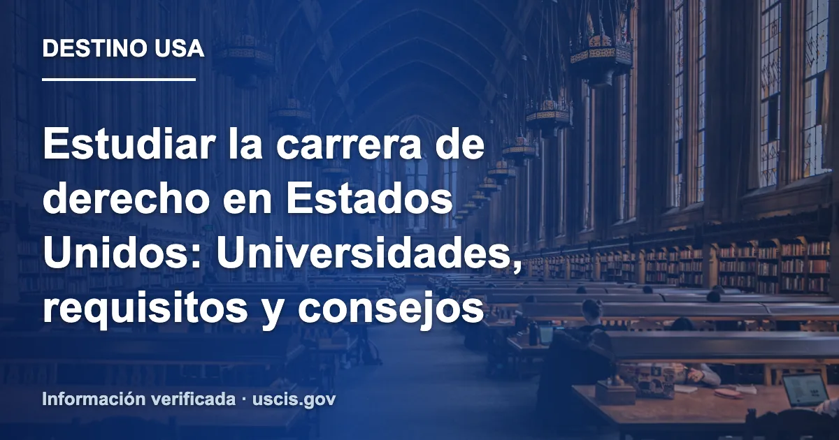 Estudiar la carrera de derecho en Estados Unidos: Universidades, requisitos y consejos