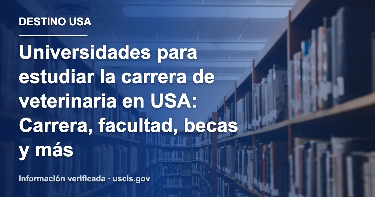 Universidades para estudiar la carrera de veterinaria en USA: Carrera, facultad, becas y más