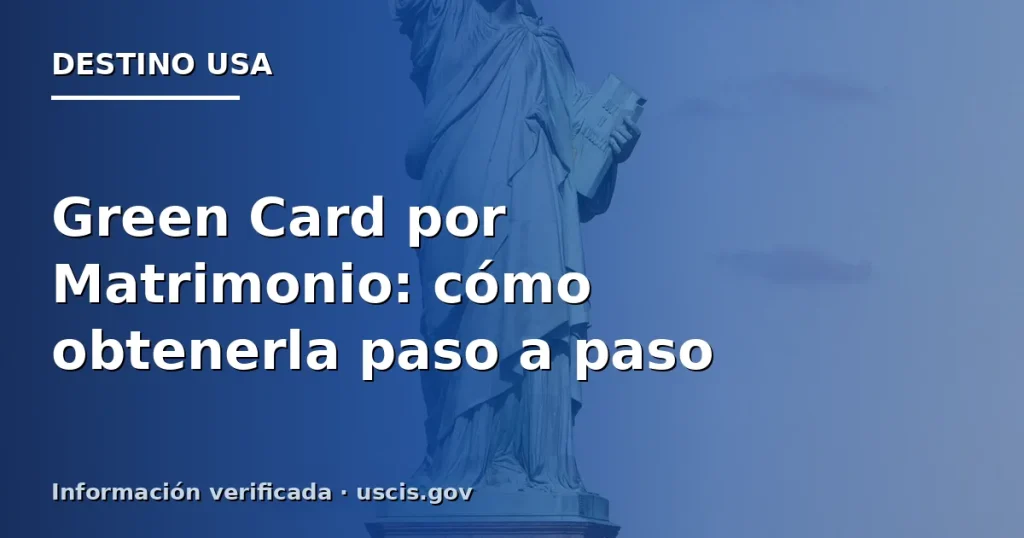 Green Card por Matrimonio: cómo obtenerla paso a paso