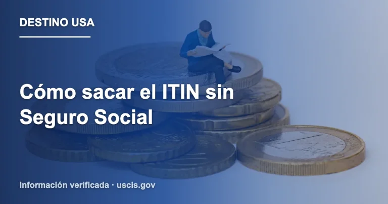 Cómo sacar el ITIN sin Seguro Social