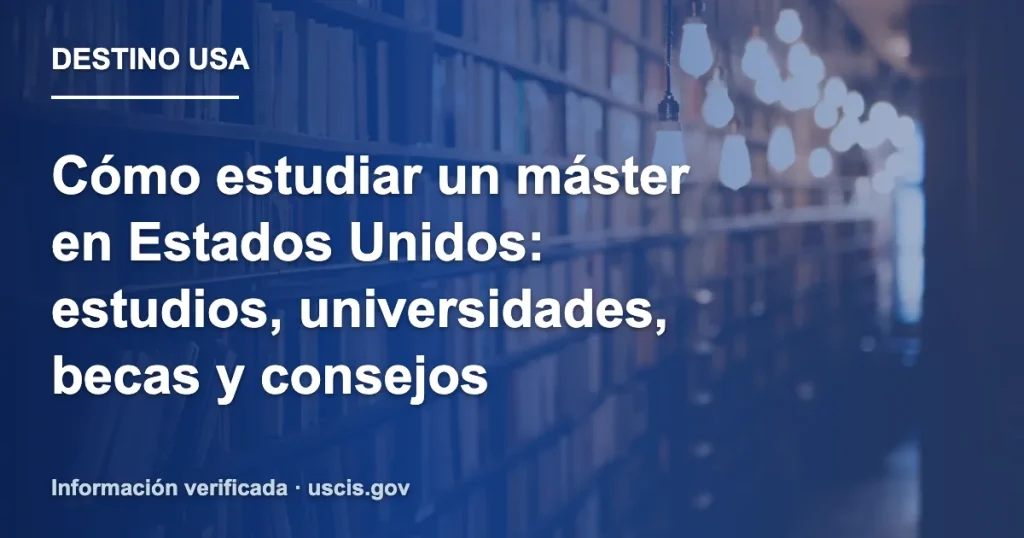 Cómo estudiar un máster en Estados Unidos: estudios, universidades, becas y consejos