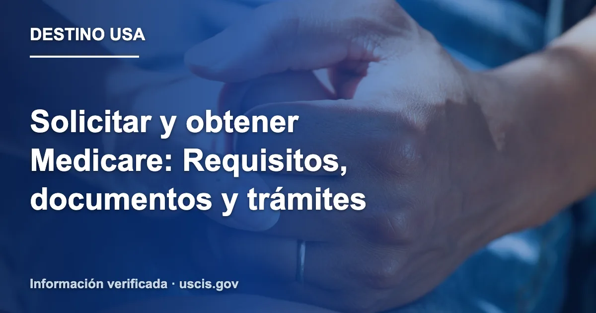 Solicitar y obtener Medicare: Requisitos, documentos y trámites