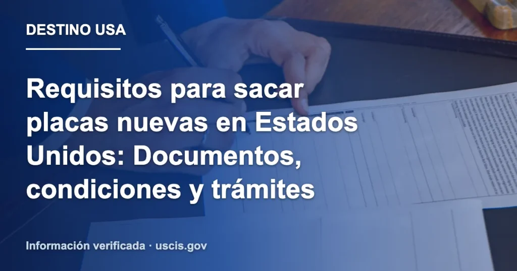 Requisitos para sacar placas nuevas en Estados Unidos: Documentos, condiciones y trámites