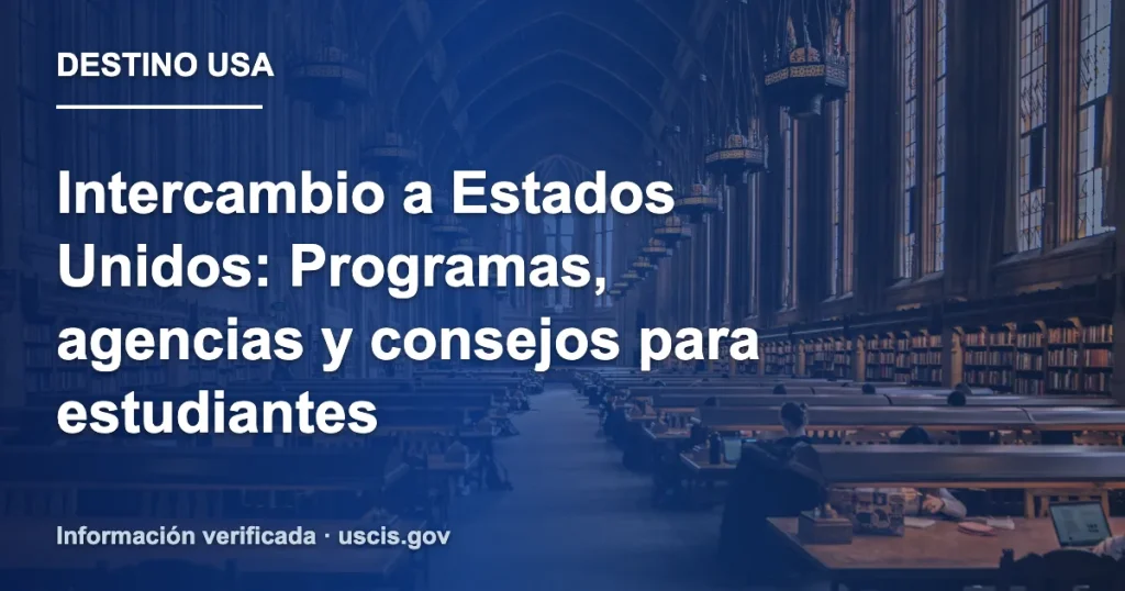 Intercambio a Estados Unidos: Programas, agencias y consejos para estudiantes