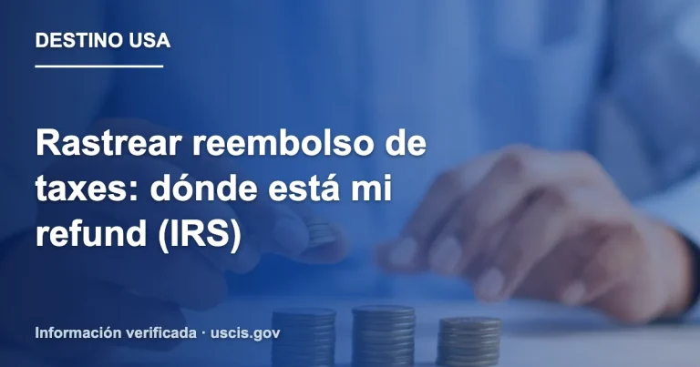 Rastrear reembolso de taxes: dónde está mi refund (IRS)