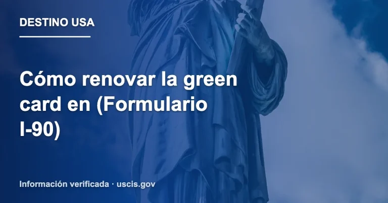 Cómo renovar la green card en (Formulario I-90)