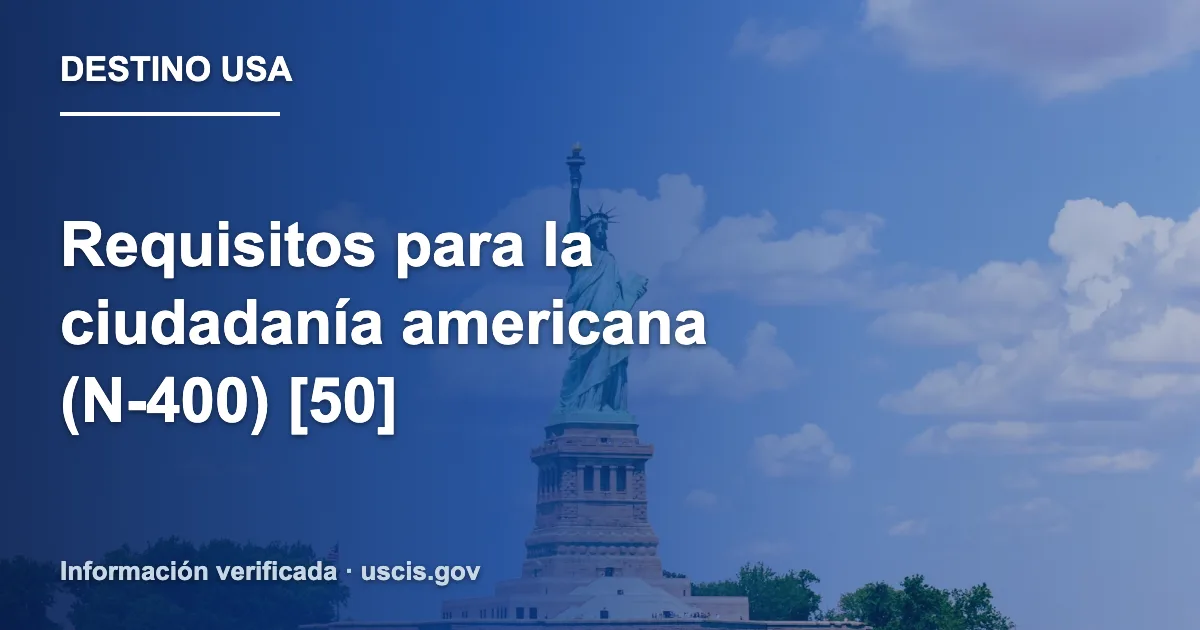 Requisitos para la ciudadanía americana (N-400) [50]