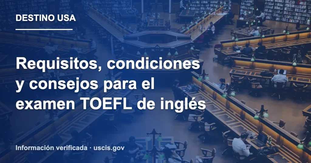 Requisitos, condiciones y consejos para el examen TOEFL de inglés