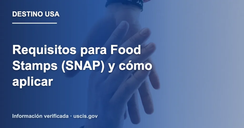 Requisitos para Food Stamps (SNAP) y cómo aplicar