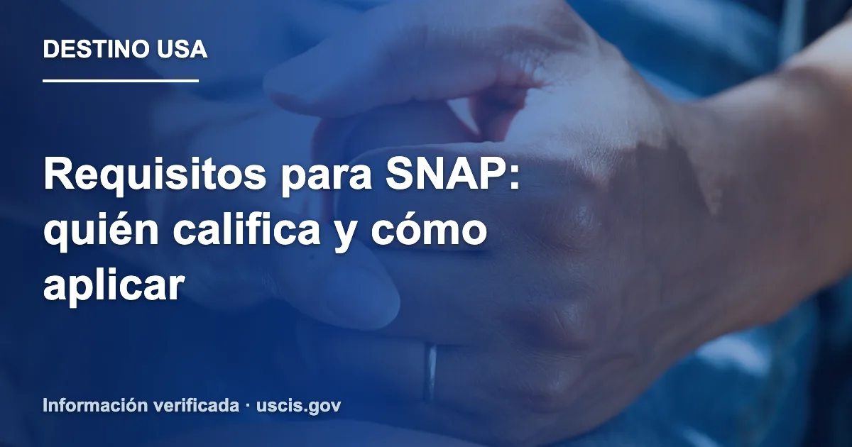 Requisitos para SNAP: quién califica y cómo aplicar
