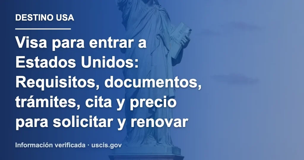 Visa para entrar a Estados Unidos: Requisitos, documentos, trámites, cita y precio para solicitar y renovar