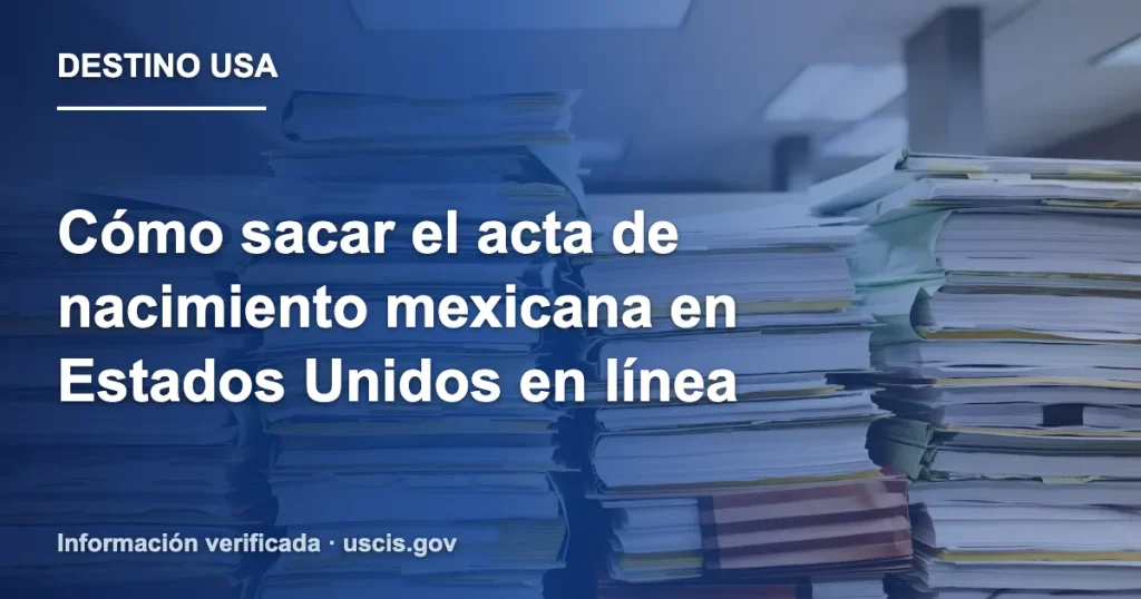 Cómo sacar el acta de nacimiento mexicana en Estados Unidos en línea
