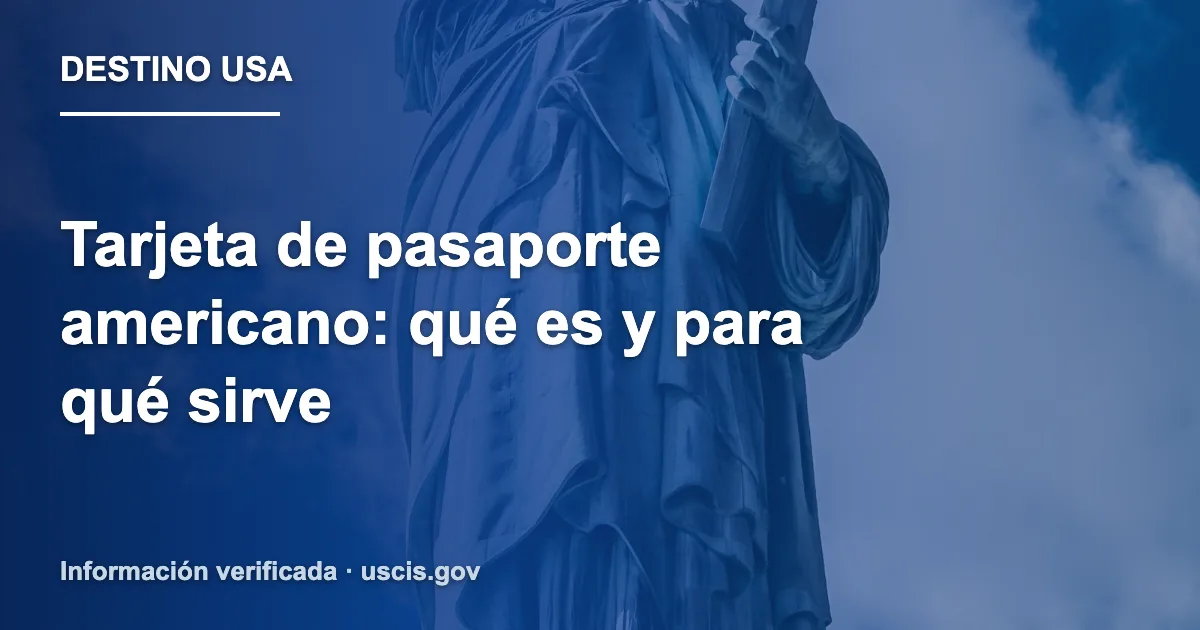 Tarjeta de pasaporte americano: qué es y para qué sirve