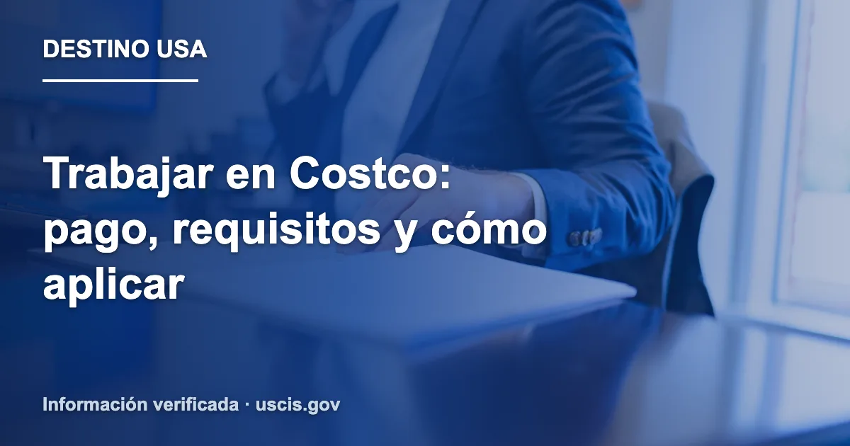 Trabajar en Costco: pago, requisitos y cómo aplicar