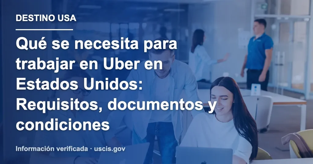 Qué se necesita para trabajar en Uber en Estados Unidos: Requisitos, documentos y condiciones