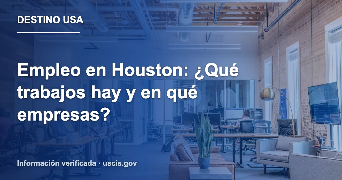 Empleo en Houston: ¿Qué trabajos hay y en qué empresas?