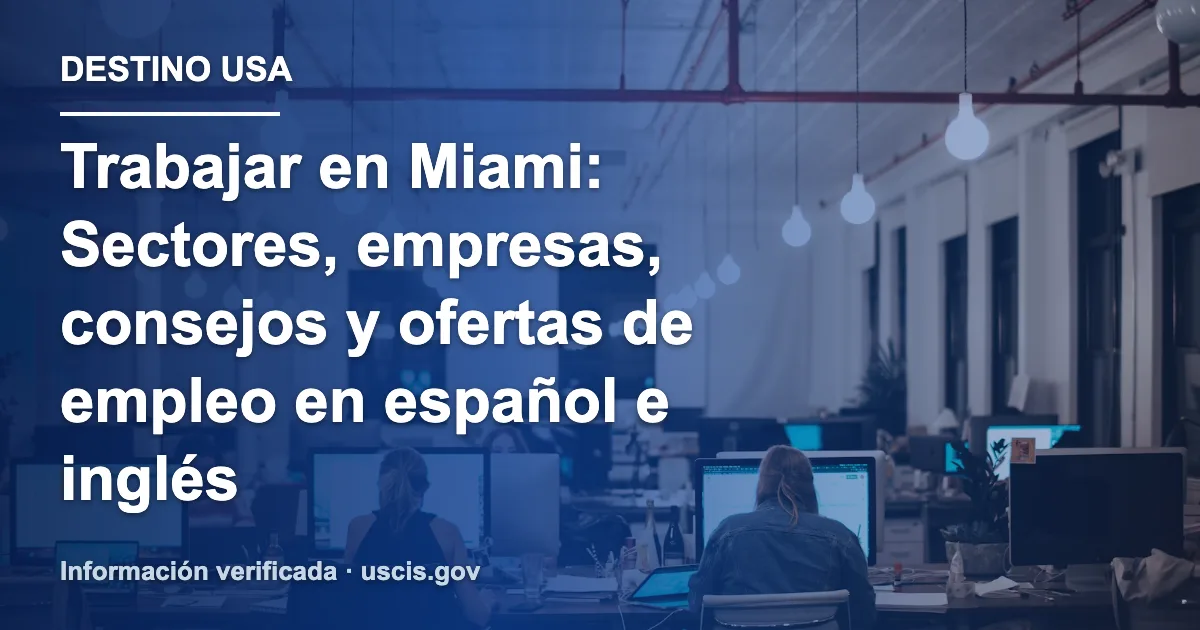 Trabajar en Miami: Sectores, empresas, consejos y ofertas de empleo en español e inglés