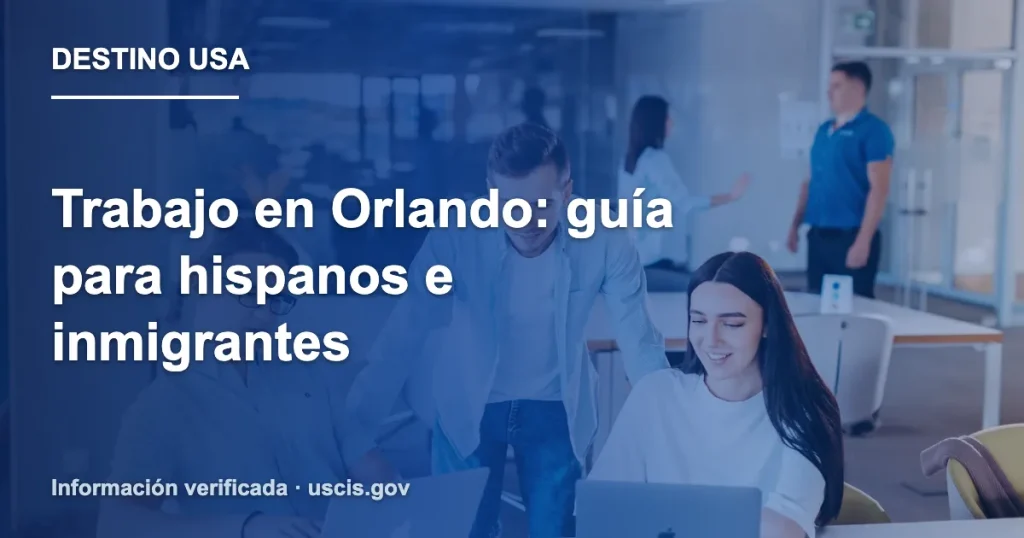 Trabajo en Orlando: guía para hispanos e inmigrantes