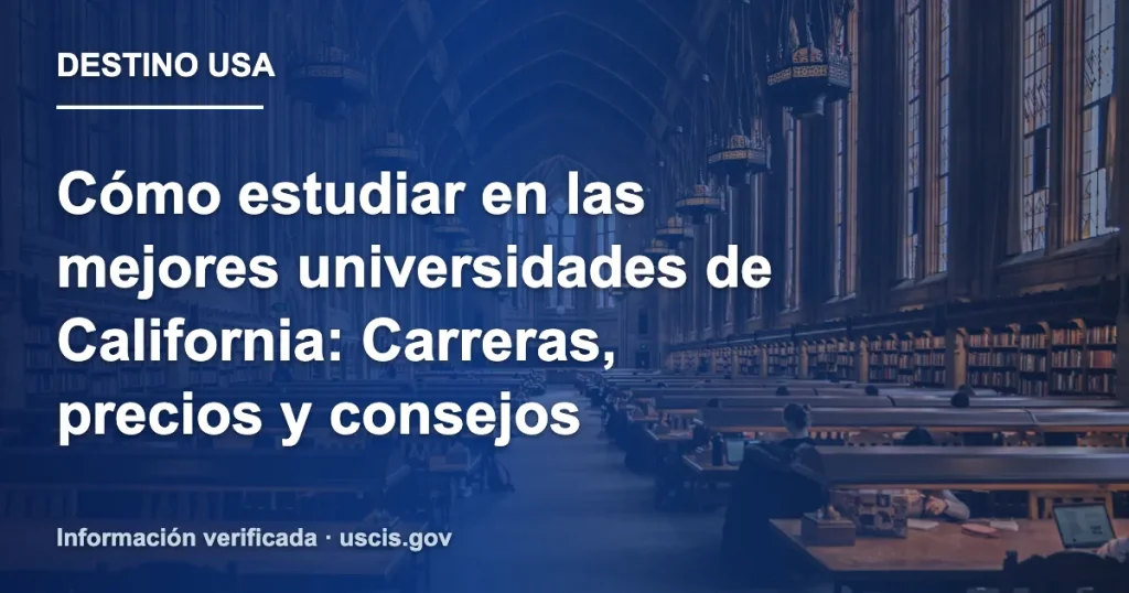 Cómo estudiar en las mejores universidades de California: Carreras, precios y consejos