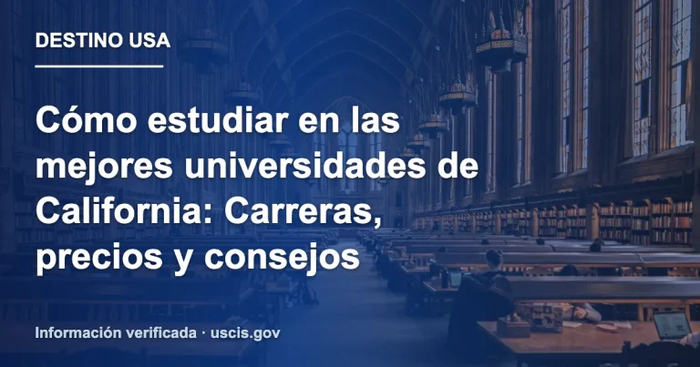 Cómo estudiar en las mejores universidades de California: Carreras, precios y consejos