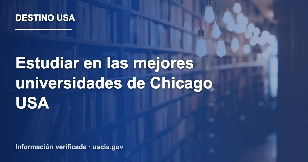 Estudiar en las mejores universidades de Chicago USA