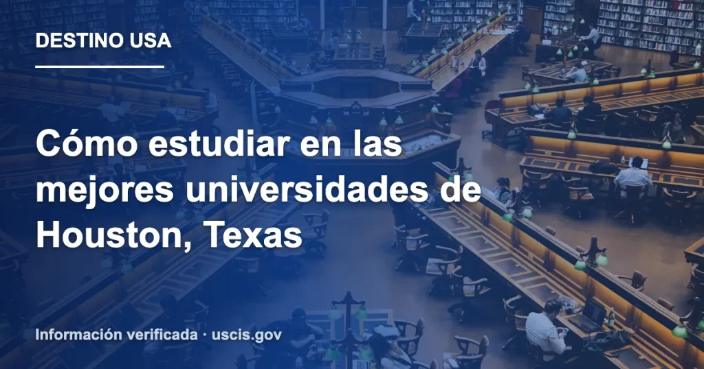 Cómo estudiar en las mejores universidades de Houston, Texas
