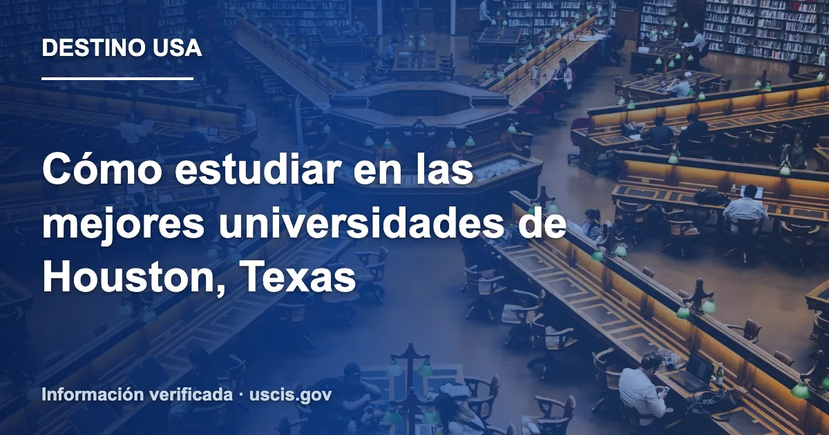 Cómo estudiar en las mejores universidades de Houston, Texas