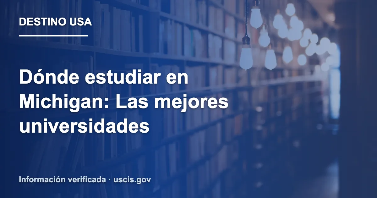 Dónde estudiar en Michigan: Las mejores universidades