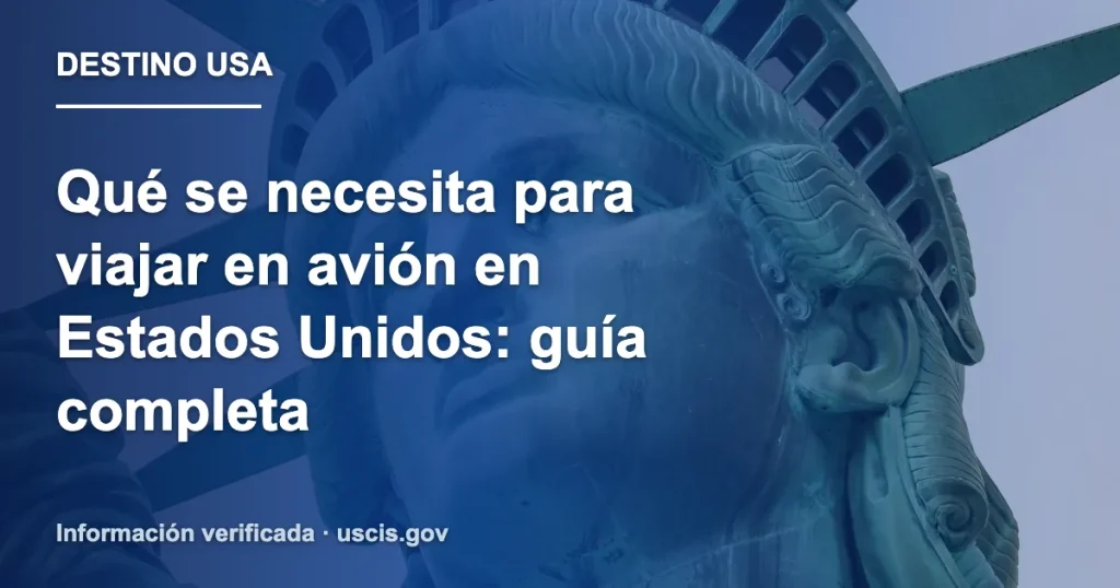 Qué se necesita para viajar en avión en Estados Unidos: guía completa