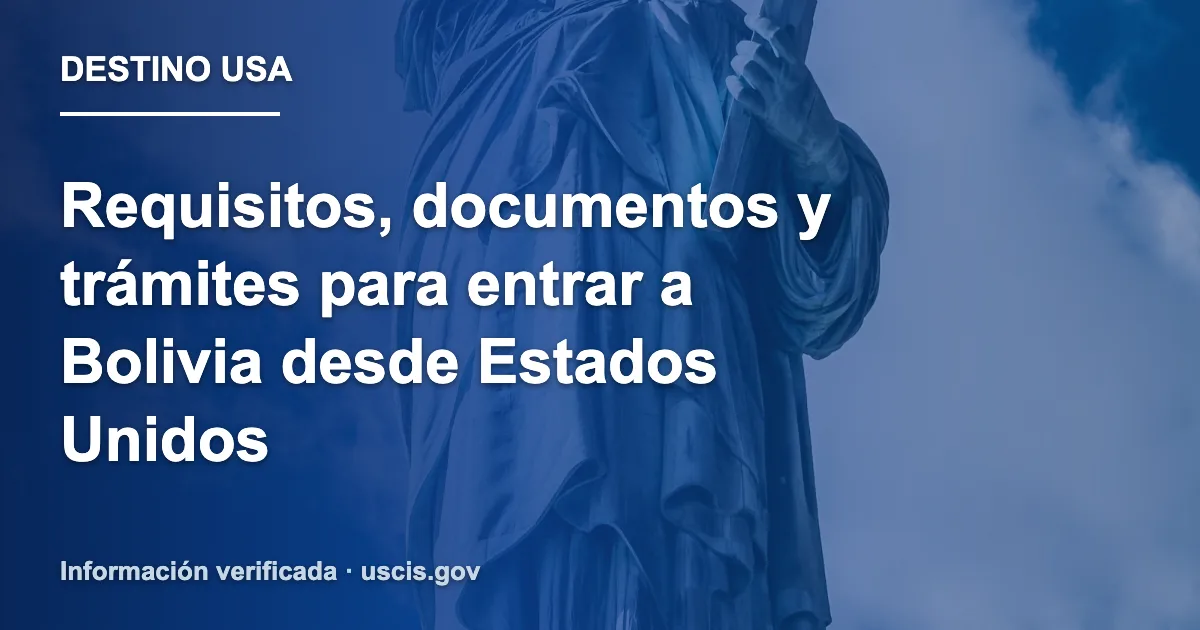 Requisitos, documentos y trámites para entrar a Bolivia desde Estados Unidos