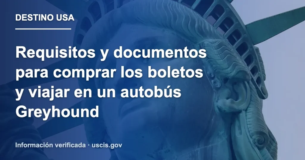 Requisitos y documentos para comprar los boletos y viajar en un autobús Greyhound