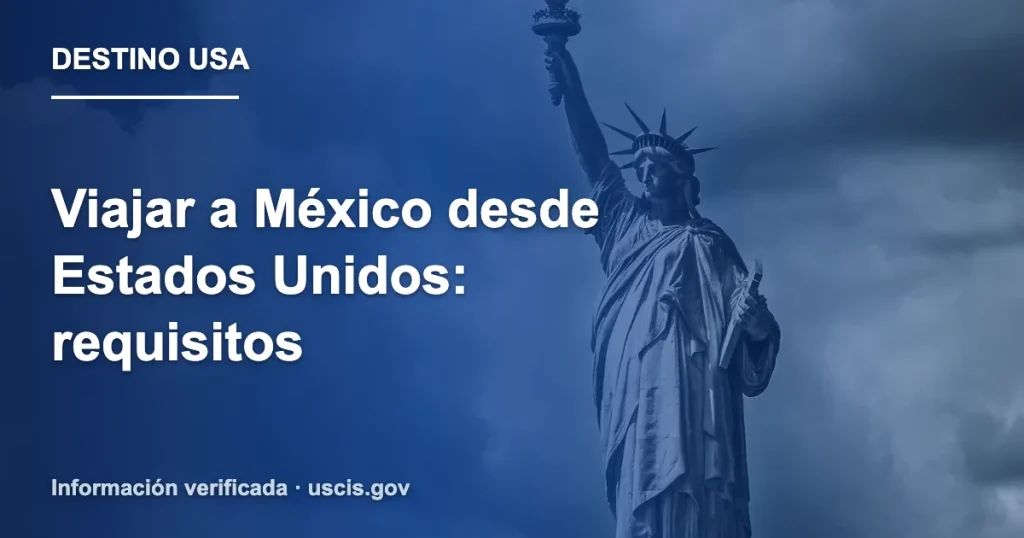 Viajar a México desde Estados Unidos: requisitos