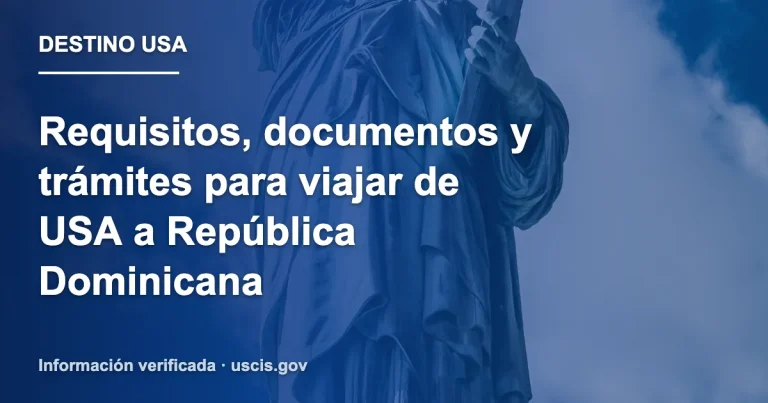 Requisitos, documentos y trámites para viajar de USA a República Dominicana
