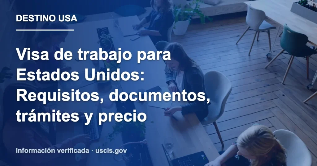 Visa de trabajo para Estados Unidos: Requisitos, documentos, trámites y precio
