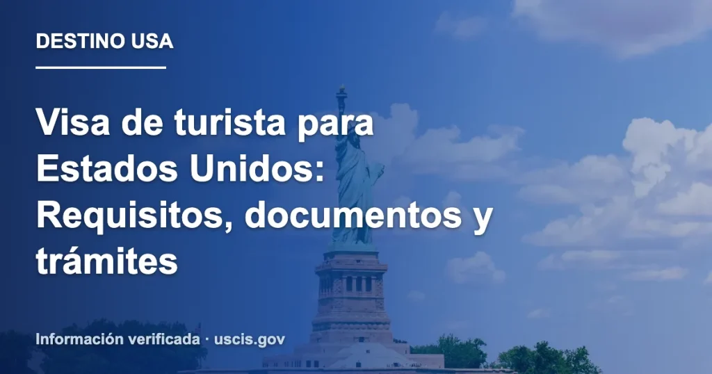 Visa de turista para Estados Unidos: Requisitos, documentos y trámites