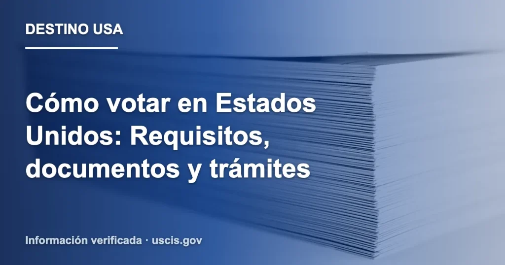Cómo votar en Estados Unidos: Requisitos, documentos y trámites